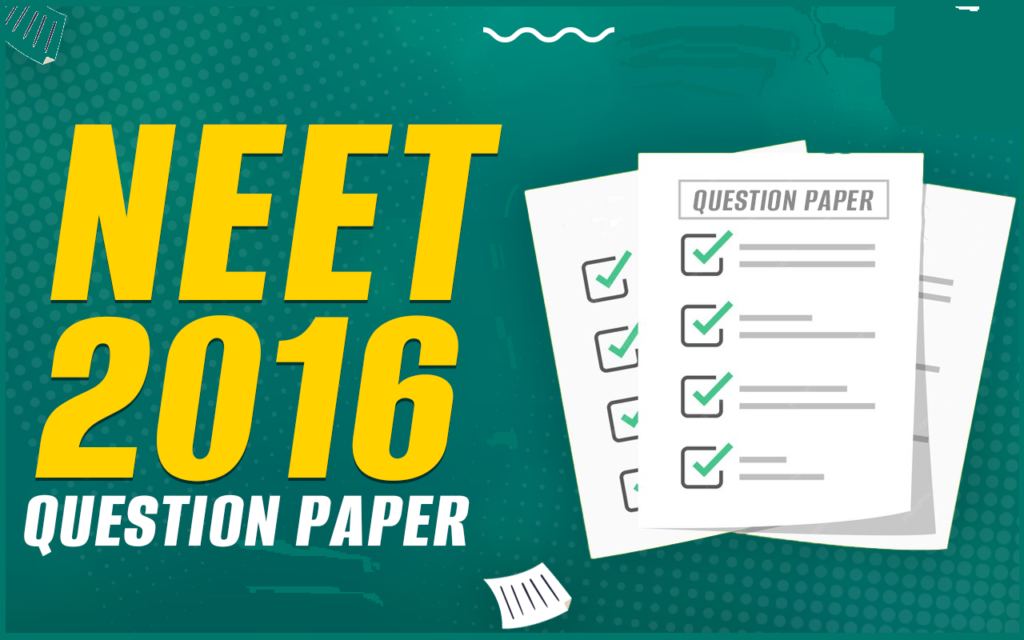 NEET 2016 Question Paper